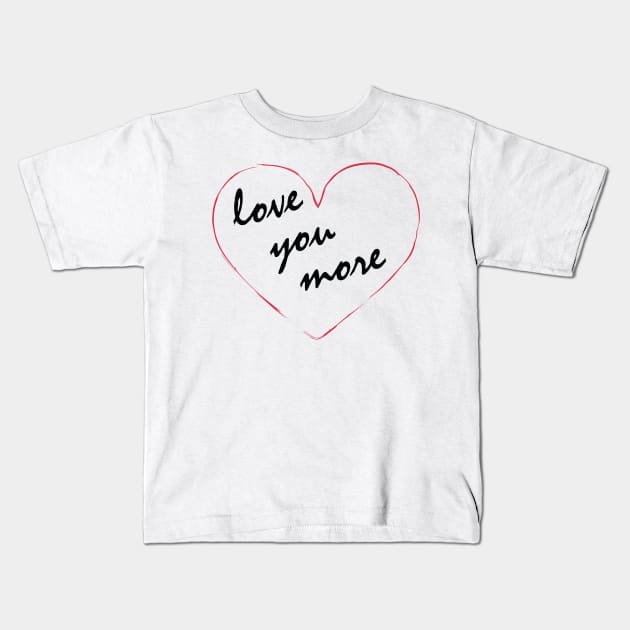 Loving you More Kids T-Shirt by Jacqui96